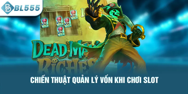 chien-thuat-quan-ly-von-khi-choi-slot_31