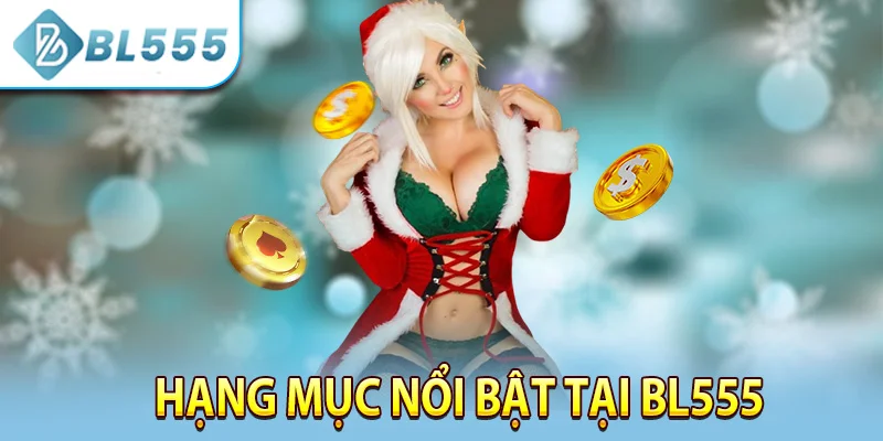 Hạng mục giải trí nổi bật tại bl555