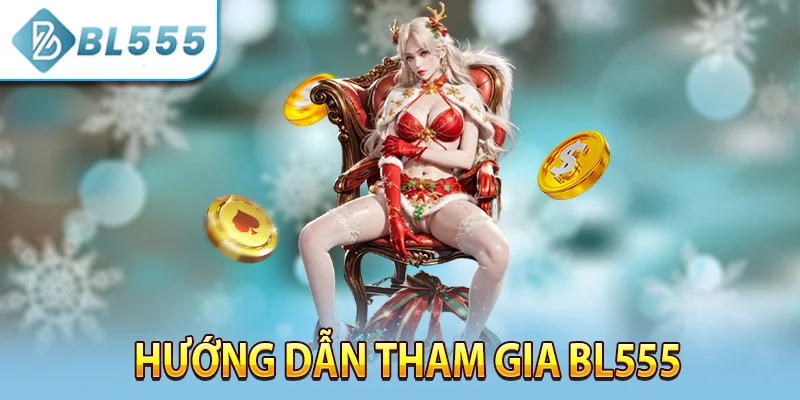 Hướng dẫn tham gia bl555